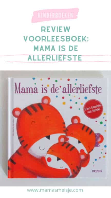 Review voorleesboek kinderboek over moederdag mama is de allerliefste - Mama's Meisje blog