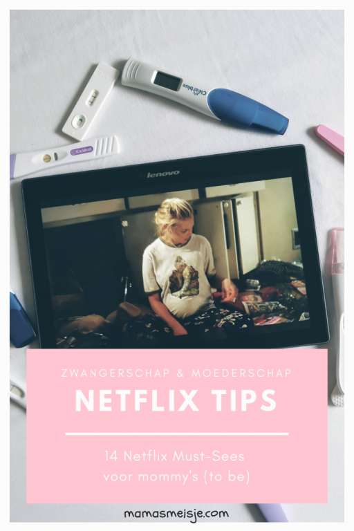 14 Netflix must-sees tijdens je zwangerschap voor moeders moeder mama mommy to be zwanger series tips - Mama's Meisje blog