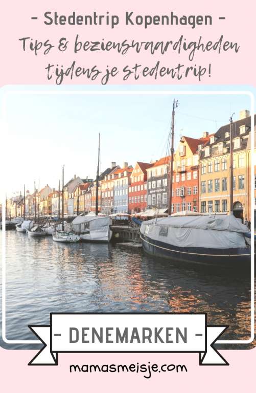 Stedentrip Kopenhagen tips en bezienswaardigheden tijdens citytrip denemarken - Mama's Meisje blog
