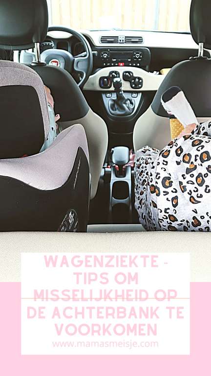 wagenziekte tips tegen misselijkheid in de auto - Mama's Meisje blog