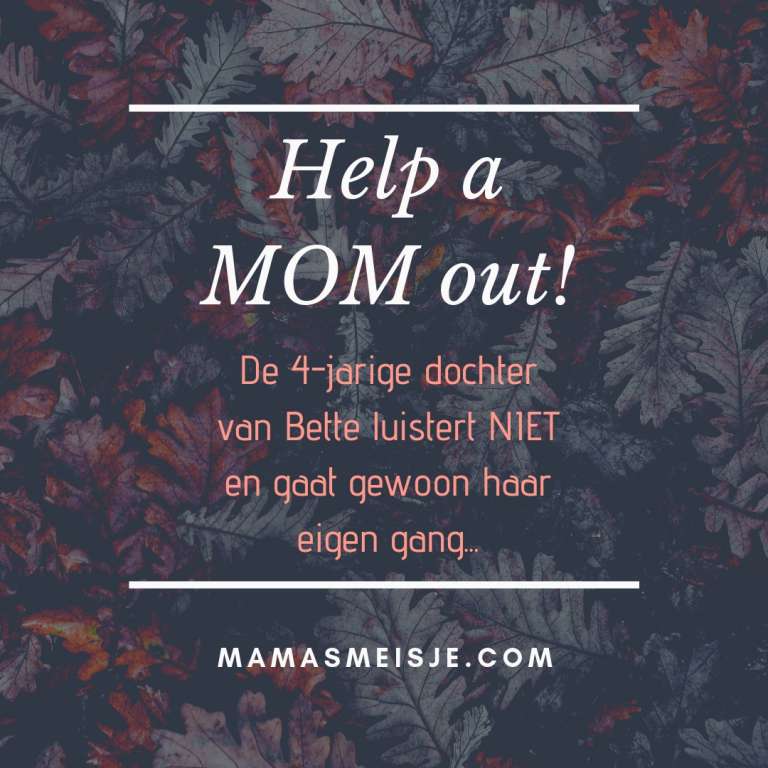 Bette's dochter weigert te luisteren Help a MOM out! - Mama's Meisje blog