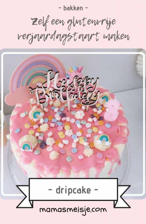 Pinterest pin zelf een glutenvrije verjaardagstaart maken dripcake - Mama's Meisje blog