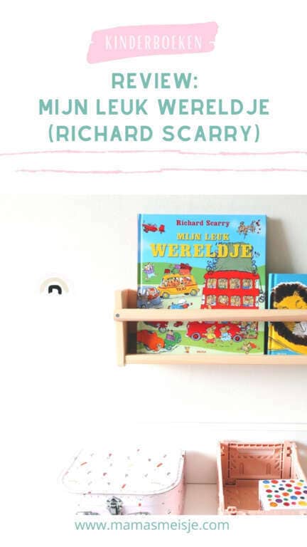 Review kinderboek mijn leuk wereldje richard scarry - Mama's Meisje blog